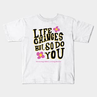 Growing Older, Living Better Inspirational Kids T-Shirt